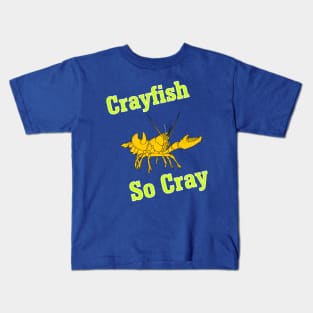 Crayfish So Cray Kids T-Shirt